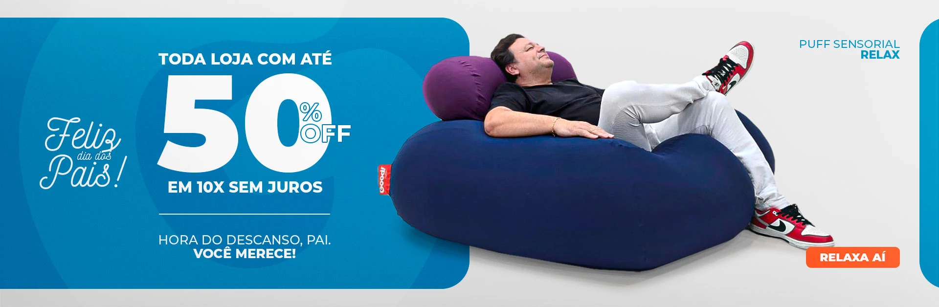 50 OFF- DIA DOS PAIS - PUFF RELAX